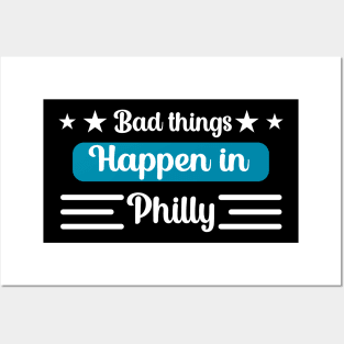 Bad Things Happen in Philly Posters and Art